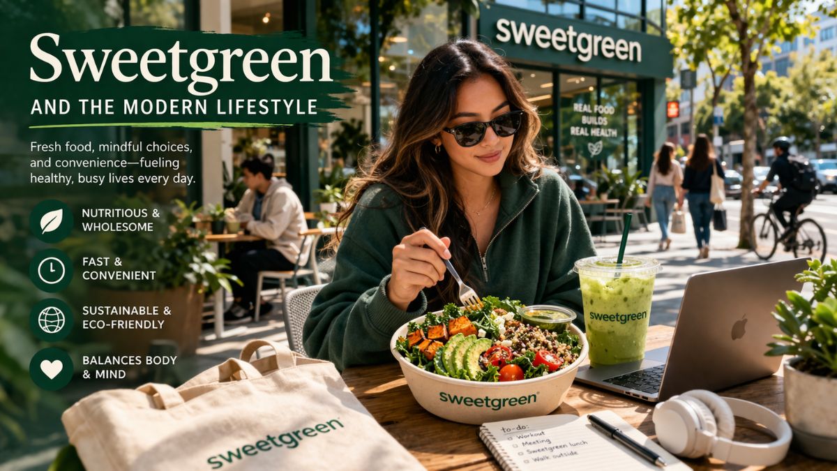 Sweetgreen and the Modern Lifestyle